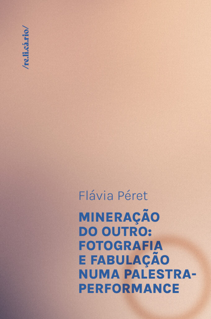 Mineração do outro: fotografia e fabulação numa palestra-performance